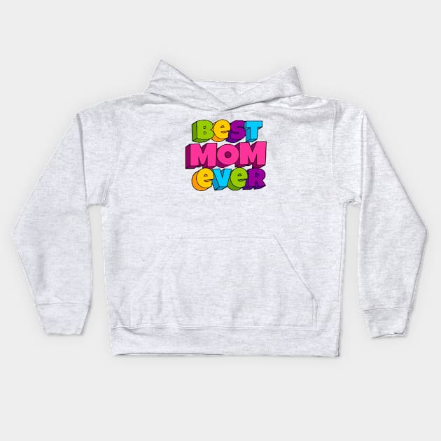 Best Mom Ever Kids Hoodie by jobieh shop